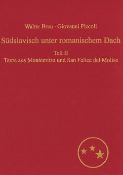 Südslavisch unter romanischem Dach. Die Moliseslaven in Geschichte und Gegenwart im Spiegel ihrer Sprache von Breu,  Walter, Piccoli,  Giovanni