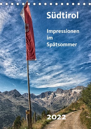 Südtirol – Impressionen im Spätsommer (Tischkalender 2022 DIN A5 hoch) von Bomhoff,  Gerhard