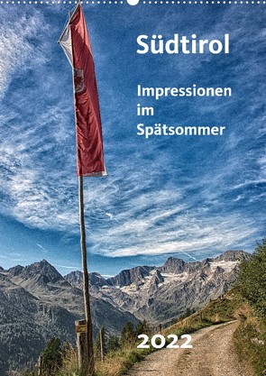 Südtirol – Impressionen im Spätsommer (Wandkalender 2022 DIN A2 hoch) von Bomhoff,  Gerhard