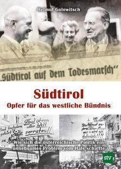 Südtirol – Opfer für das westliche Bündnis von Golowitsch,  Helmut