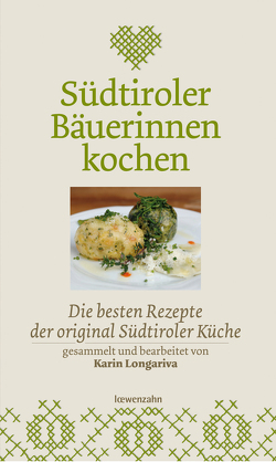 Südtiroler Bäuerinnen kochen von Longariva,  Karin