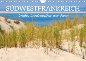 Südwestfrankreich – Städte, Landschaften und Meer (Wandkalender 2024 DIN A4 quer), CALVENDO Monatskalender von Schittenhelm,  Elisabeth