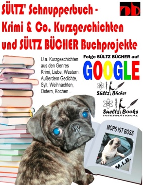 Sültz‘ Schnupperbuch – Krimi & Co. Kurzgeschichten und Sültz Bücher Buchprojekte von Sültz,  Renate, Sültz,  Uwe H.