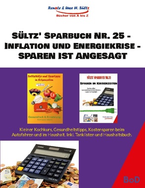 Sültz‘ Sparbuch Nr. 25 – Inflation und Energiekrise – Sparen ist angesagt von Sültz,  Renate, Sültz,  Uwe H.