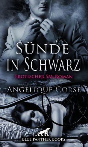 Sünde in Schwarz | Erotischer SM-Roman von Corse,  Angelique