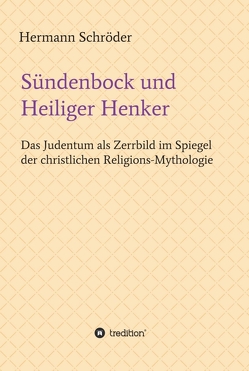 Sündenbock und Heiliger Henker von Schroeder,  Hermann