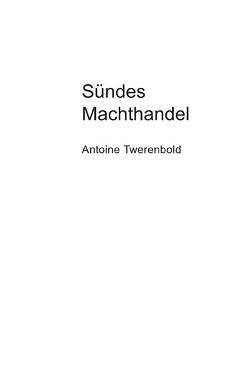 Sündes Machthandel von Twerenbold,  Antoine