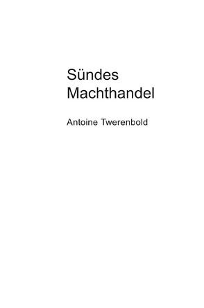 Sündes Machthandel von Twerenbold,  Antoine