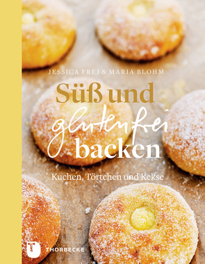 Süß und glutenfrei backen von Blohm,  Maria, Frej,  Jessica