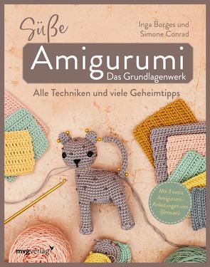 Süße Amigurumi – Das Grundlagenwerk von Borges,  Inga, Conrad,  Simone