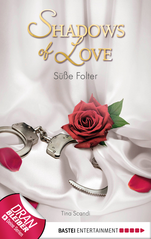 Süße Folter – Shadows of Love von Scandi,  Tina