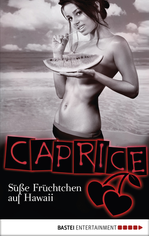 Süße Früchtchen auf Hawaii – Caprice von Sardy,  Sandra