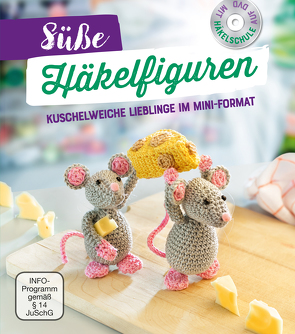 Süße Häkelfiguren. Mit Häkelschule auf DVD