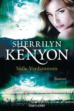 Süße Verdammnis von Kenyon,  Sherrilyn, Rabe,  Larissa