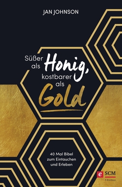 Süßer als Honig, kostbarer als Gold von Johnson,  Jan