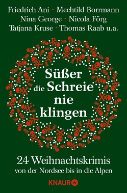 Süßer die Schreie nie klingen von Ani,  Friedrich, Bagnol,  Jean, Beyersdörfer,  Helga, Birkefeld,  Richard, Borrmann,  Mechtild, Burger,  Wolfgang, Conrads,  Linda, Engelke,  Johannes, Fölck,  Romy, Förg,  Nicola, Franke,  Christiane, George,  Nina, Kastura,  Thomas, Kieback,  Karen, Kölpin,  Regine, Kruse,  Tatjana, Kuhnert,  Cornelia, Limmer,  Christian, Merchant,  Judith, Mischke,  Susanne, Pauly,  Gisa, Raab,  Thomas, Reichlin,  Linus, Richter,  Alexandra, Thomas,  Sabine, Trinkaus,  Sabine