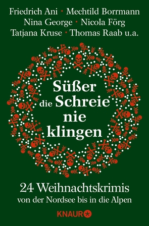 Süßer die Schreie nie klingen von Ani,  Friedrich, Bagnol,  Jean, Beyersdörfer,  Helga, Birkefeld,  Richard, Borrmann,  Mechtild, Burger,  Wolfgang, Conrads,  Linda, Engelke,  Johannes, Fölck,  Romy, Förg,  Nicola, Franke,  Christiane, George,  Nina, Kastura,  Thomas, Kieback,  Karen, Kölpin,  Regine, Kruse,  Tatjana, Kuhnert,  Cornelia, Limmer,  Christian, Merchant,  Judith, Mischke,  Susanne, Pauly,  Gisa, Raab,  Thomas, Reichlin,  Linus, Richter,  Alexandra, Thomas,  Sabine, Trinkaus,  Sabine