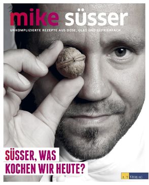 Süsser, was kochen wir heute? von Braack,  Michael, Süsser,  Mike, Weymann,  Frank