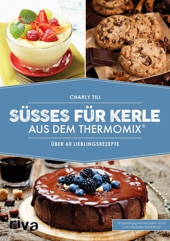 Süßes für Kerle aus dem Thermomix® von Till,  Charly