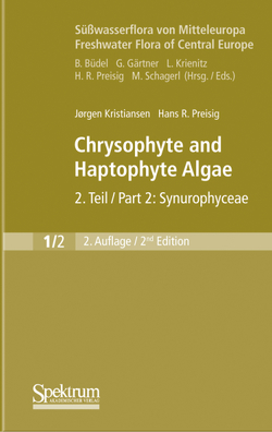 Süßwasserflora von Mitteleuropa, Bd. 01/2 Freshwater Flora of Central Europe, Vol. 01/2: Chrysophyte and Haptophyte Algae von Kristiansen,  Jørgen, Preisig,  Hans R.