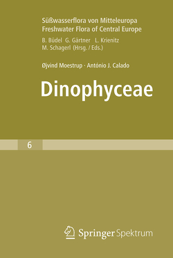 Süßwasserflora von Mitteleuropa, Bd. 6 – Freshwater Flora of Central Europe, Vol. 6: Dinophyceae von Calado,  António J., Moestrup,  Øjvind