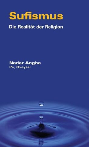 Sufismus – Die Realität der Religion von Prof. Angha,  Nader, Steinbach,  Udo