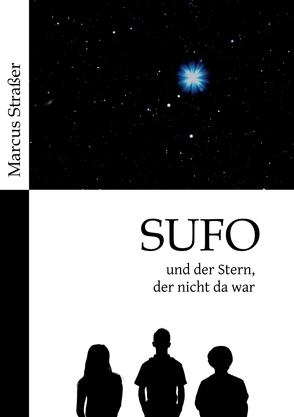 SUFO – und der Stern, der nicht da war von Straßer,  Marcus