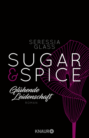 Sugar & Spice – Glühende Leidenschaft von Glass,  Seressia, Hölsken,  Nicole