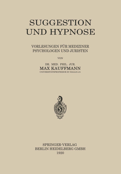 Suggestion und Hypnose von Kauffmann,  Max