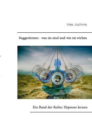 Suggestionen – was sie sind und wie sie wirken von Jochims,  Inke