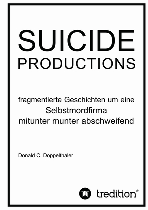 SUICIDE PRODUCTIONS von Doppelthaler,  Donald C.
