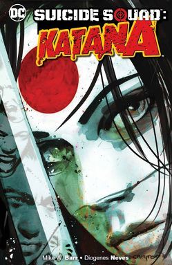 Suicide Squad: Katana von Barr,  Mike W., Neves,  Diogenes