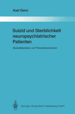 Suizid und Sterblichkeit neuropsychiatrischer Patienten von Genz,  Axel