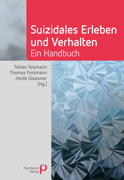 Suizidales Erleben und Verhalten von Forkmann,  Thomas, Glaesmer,  Heide, Teismann,  Tobias