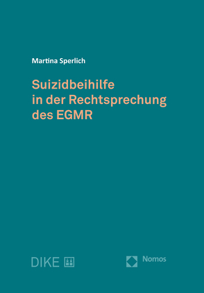 Suizidbeihilfe in der Rechtsprechung des EGMR von Sperlich,  Martina