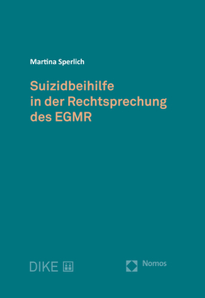 Suizidbeihilfe in der Rechtsprechung des EGMR von Sperlich,  Martina