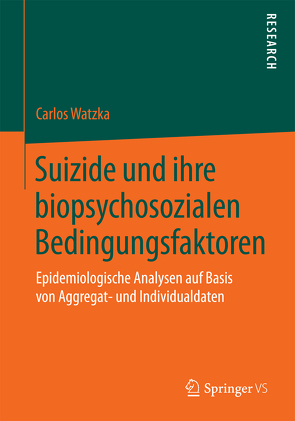 Suizide und ihre biopsychosozialen Bedingungsfaktoren von Watzka,  Carlos