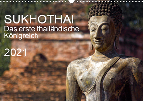 Sukhothai 2021 (Wandkalender 2021 DIN A3 quer) von J. Holzinger,  Geza