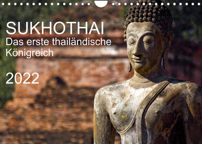 Sukhothai 2022 (Wandkalender 2022 DIN A4 quer) von J. Holzinger,  Geza