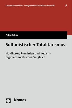 Sultanistischer Totalitarismus von Gelius,  Peter