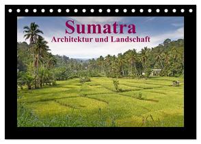 Sumatra – Architektur und Landschaft (Tischkalender 2024 DIN A5 quer), CALVENDO Monatskalender von Leonhardy,  Thomas