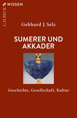 Sumerer und Akkader von Selz,  Gebhard J.