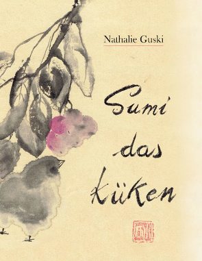 Sumi das Küken von Guski,  Nathalie