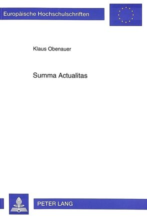 Summa Actualitas von Obenauer,  Klaus