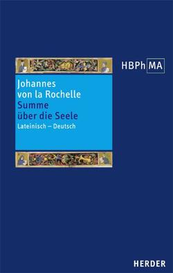 Summa de anima. Tractatus de viribus animae. Summe über die Seele. Zweite Abhandlung über die Seelenkräfte von Johannes (von La Rochelle), Tellkamp,  Jörg Alejandro