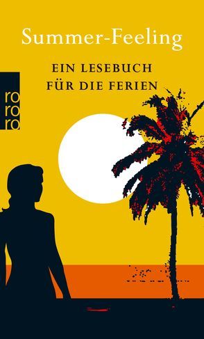 Summer-Feeling von Bowen,  Elizabeth, Cortázar,  Julio, Enquist,  Per Olov, Eugenides,  Jeffrey, Fontane,  Theodor, Goldt,  Max, Hermann,  Judith, Kaminer,  Wladimir, Lawrence,  D. H., Merten,  Kai, Mulisch,  Harry, Nugent,  Beth, Tabucchi,  Antonio