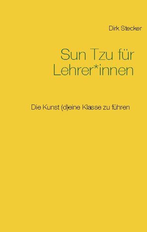 Sun Tzu für Lehrer*innen von Stecker,  Dirk