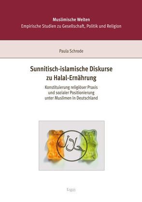 Sunnitisch-islamische Diskurse zu Halal-Ernährung von Schrode,  Paula