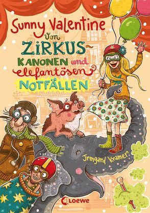 Sunny Valentine (Band 4) – Von Zirkuskanonen und elefantösen Notfällen von Dulleck,  Nina, Kramer,  Irmgard