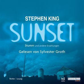 Sunset von Bergner,  Wulf, Ebnet,  Karl-Heinz, Groth,  Sylvester, King,  Stephen, Lohmann,  Sabine, Mader,  Friedrich, Riffel,  Hannes